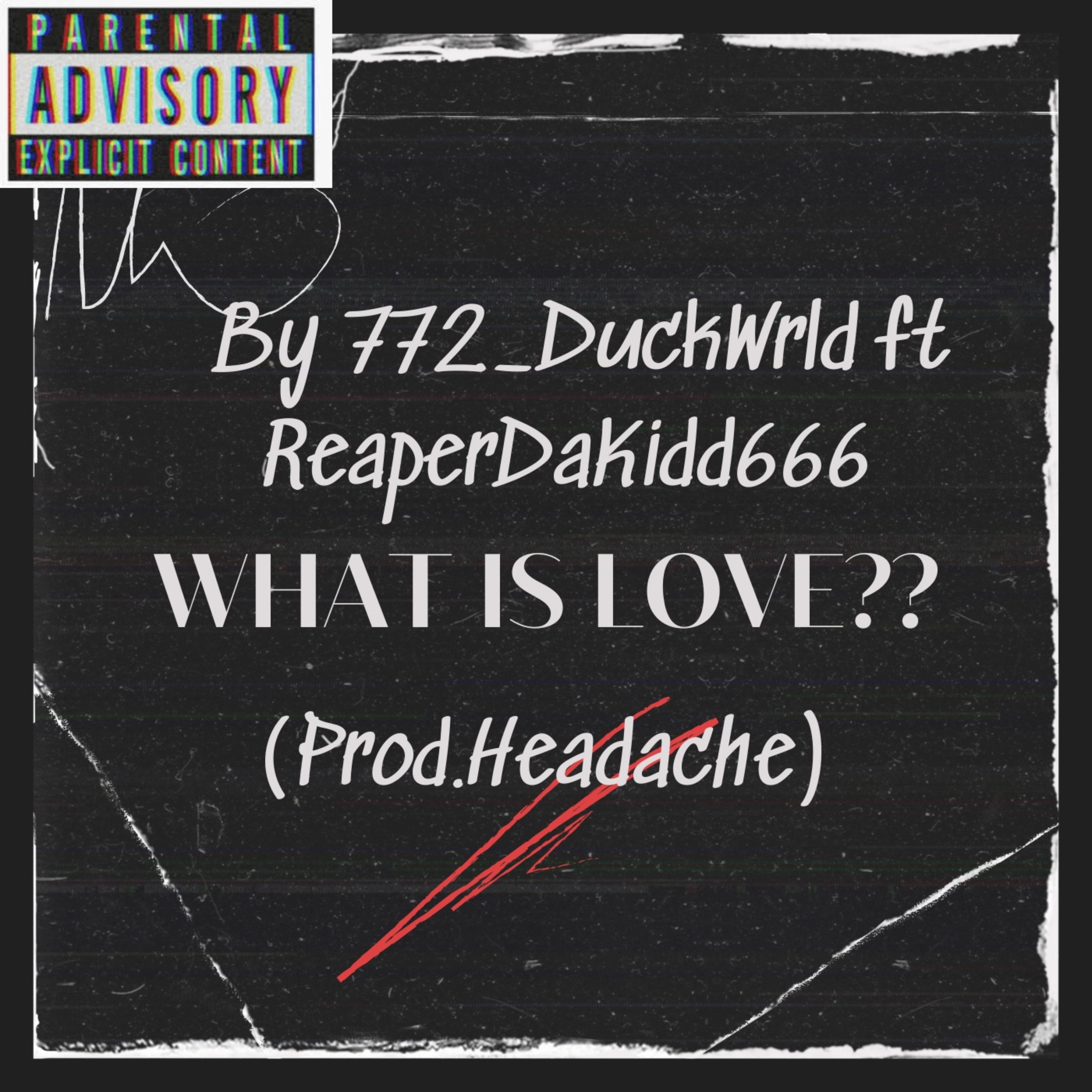 WHAT IS LOVE!?? by 772_DuckWrld cover art