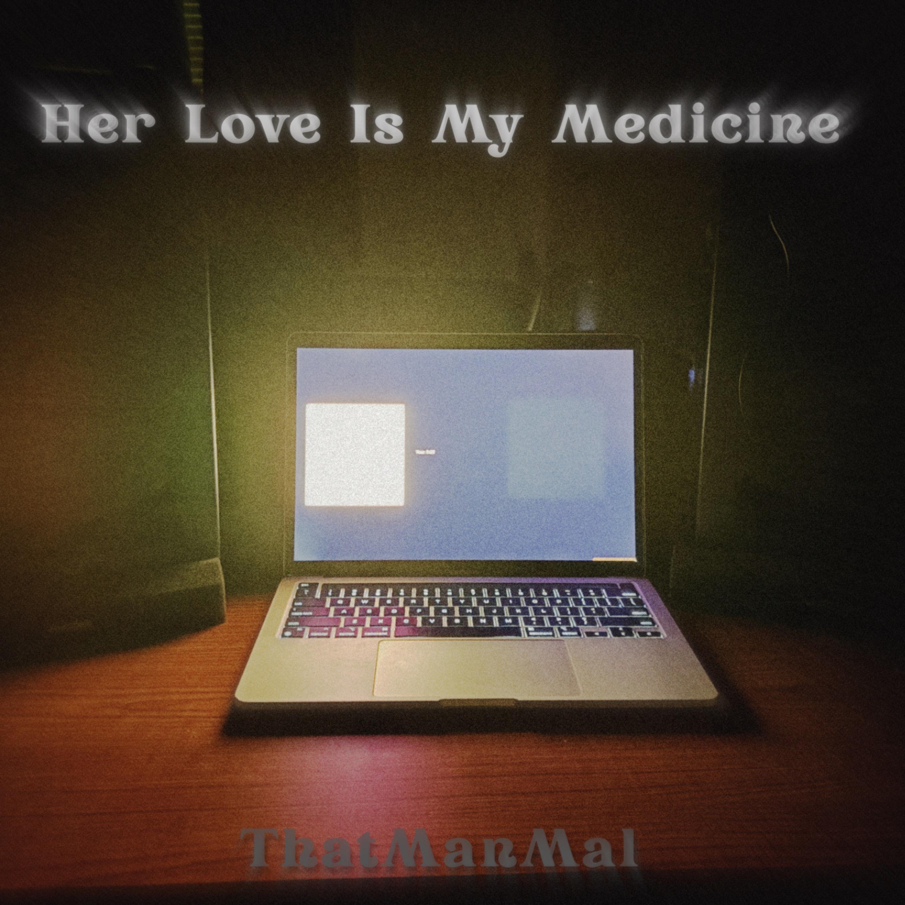 Her Love is My Medicine by ThatManMal cover art