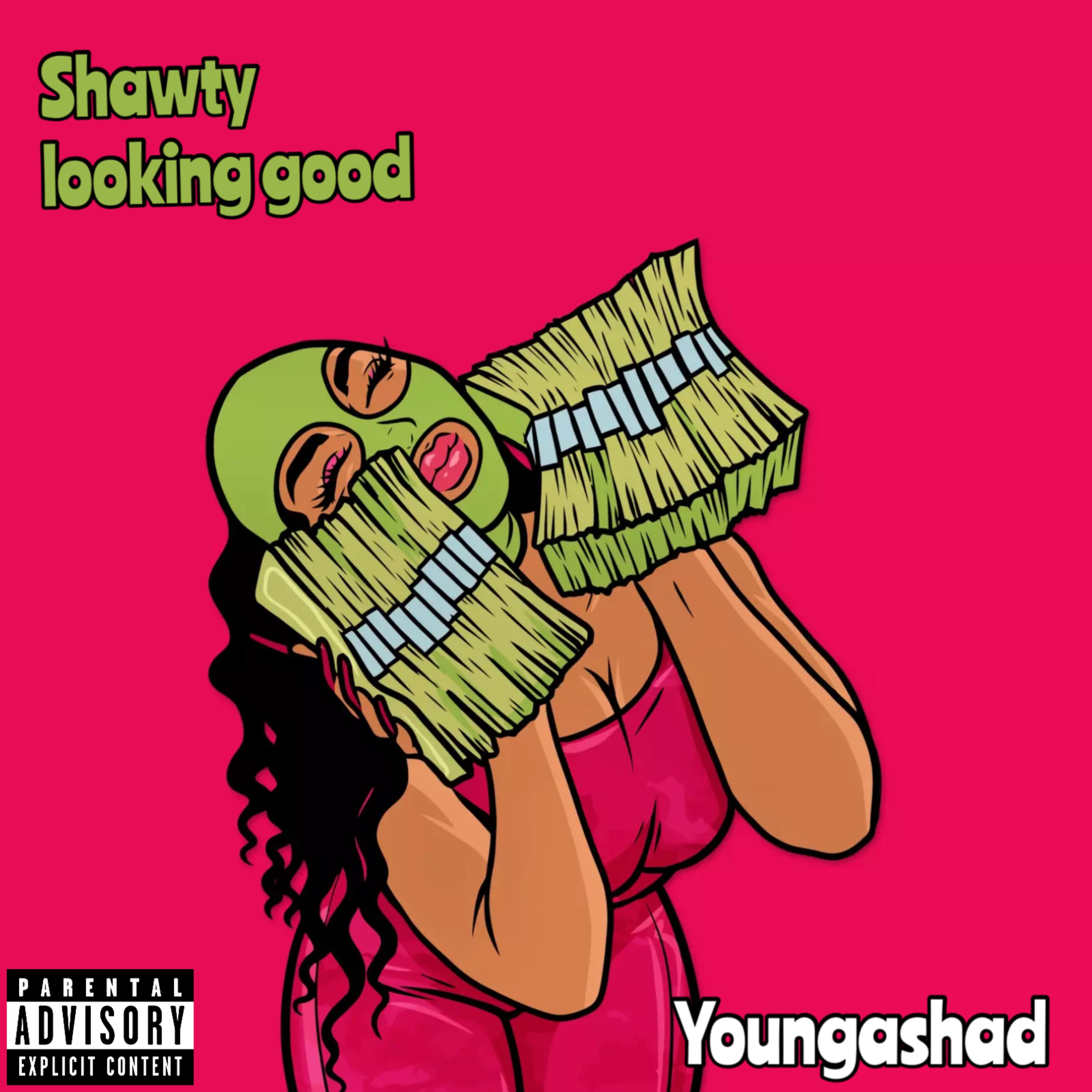 Shawty Looking Good by Youngashad cover art