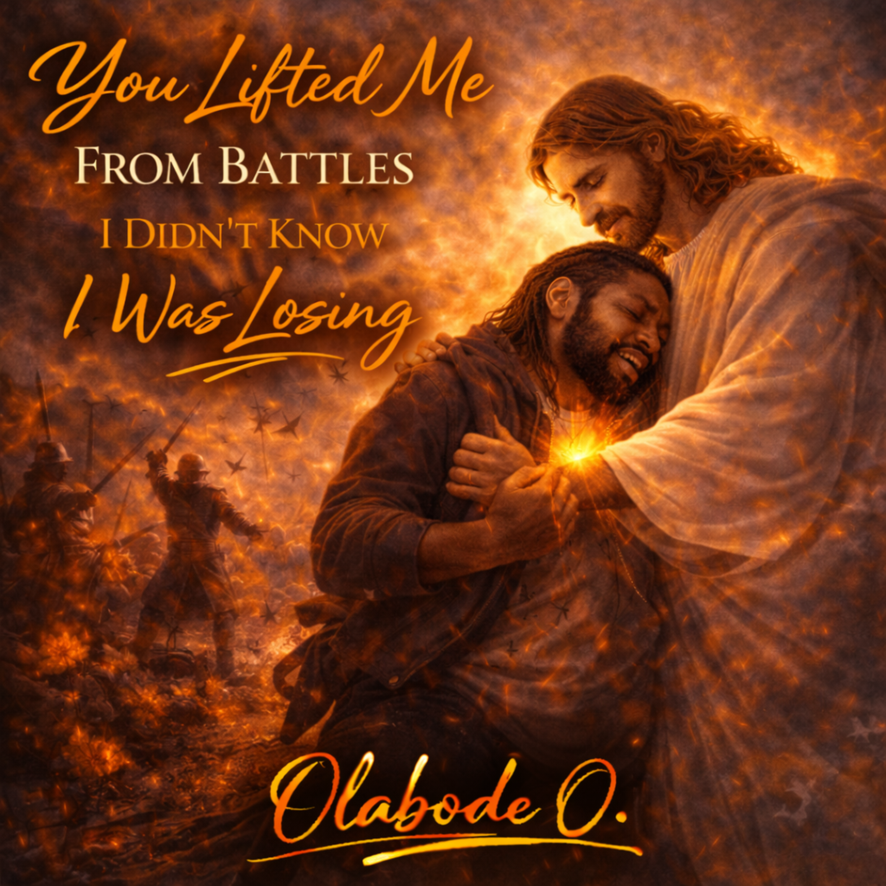 You Lifted Me From Battles I Didn’t Know I Was Losing artwork