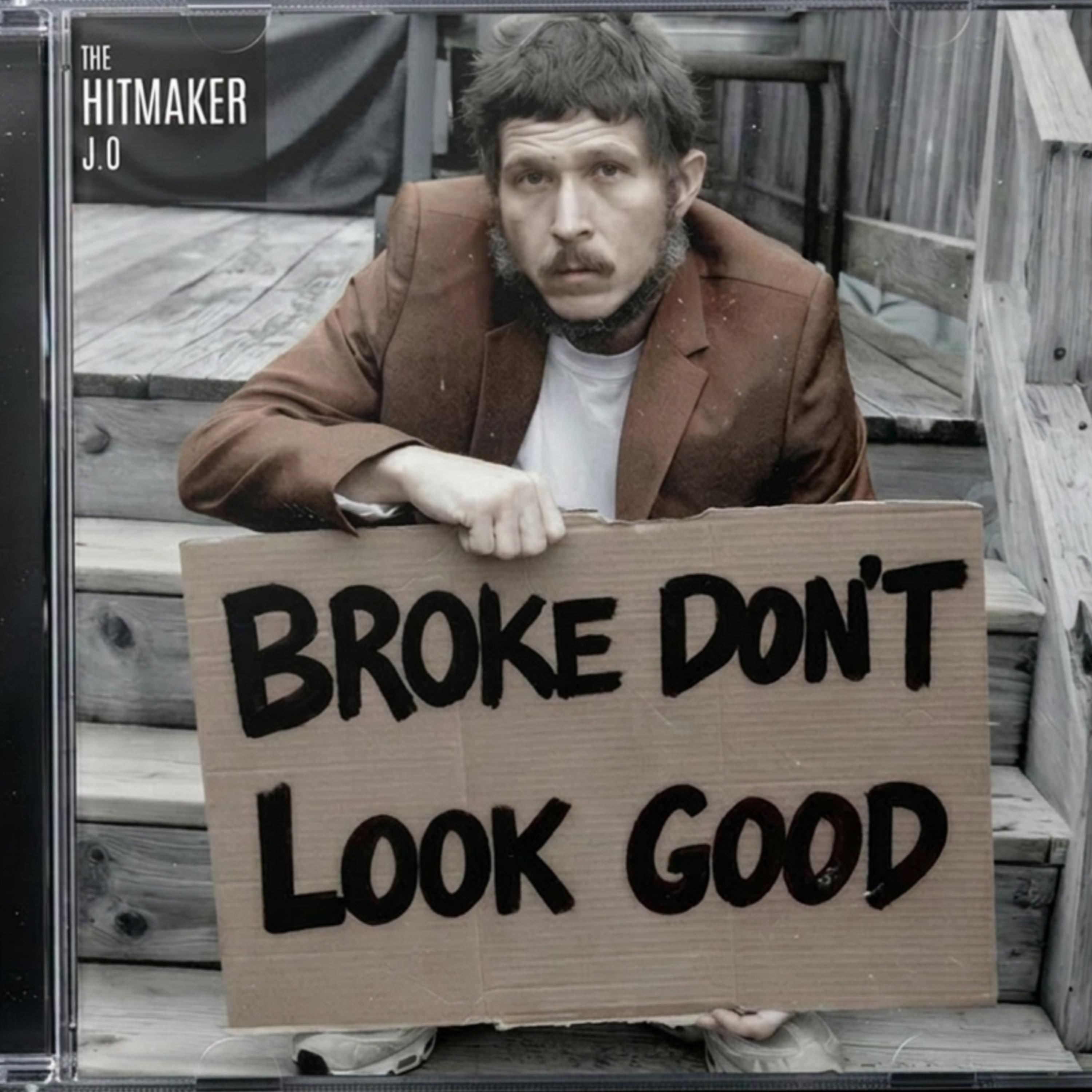 Broke Don't Look Good by The HitMaker J.O cover art