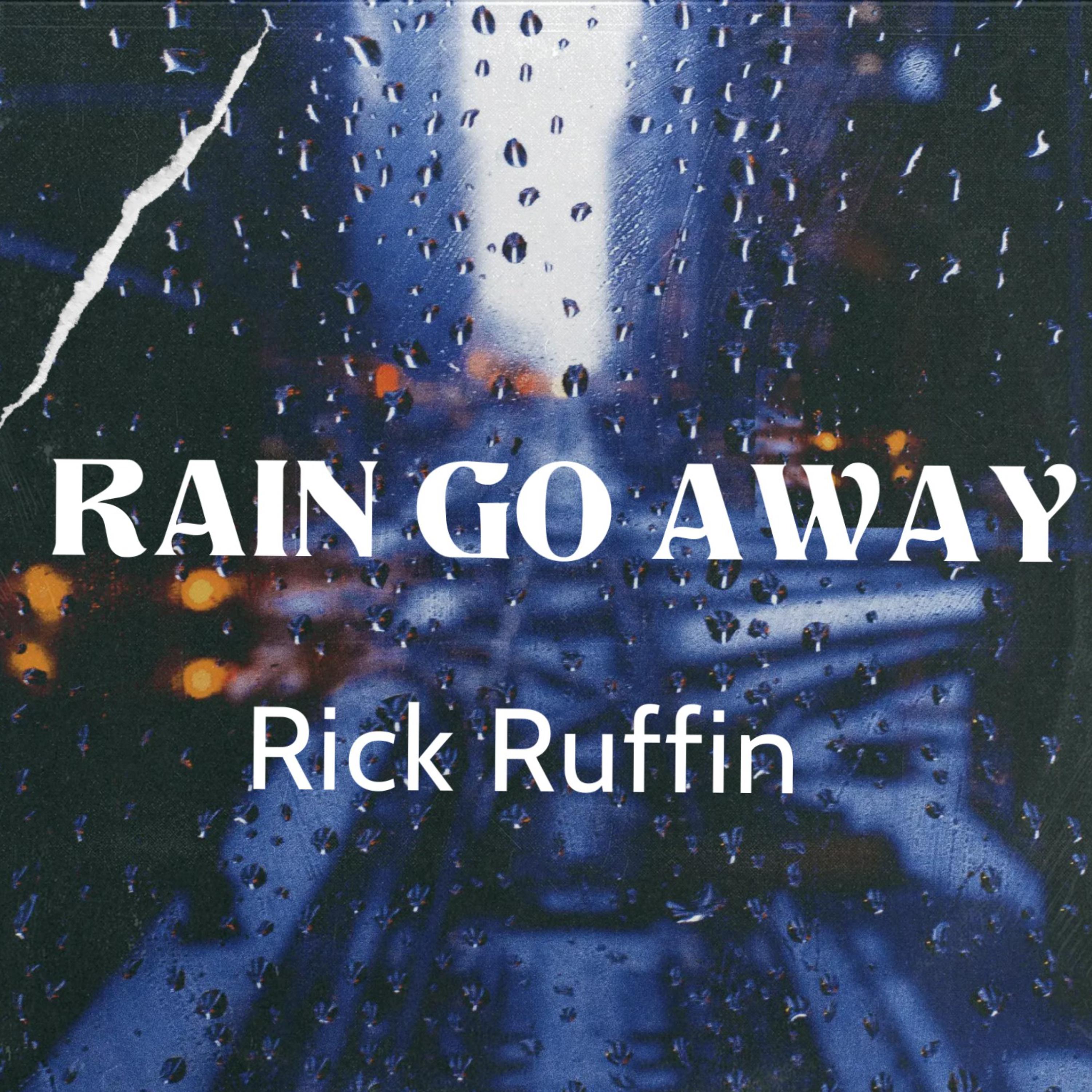 RAIN GO AWAY by Rick Ruffin cover art