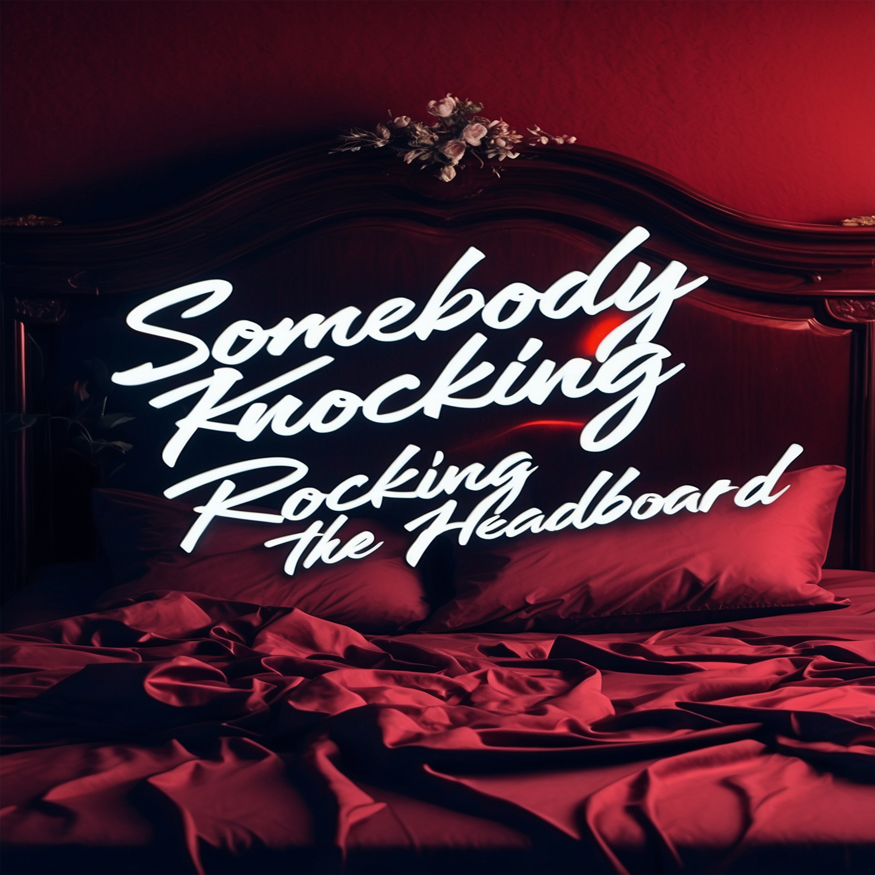 Somebody Knocking Rocking the Headboard artwork